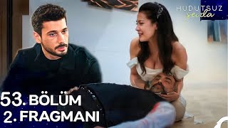 Hudutsuz Sevda 53. Bölüm 2. Fragmanı \