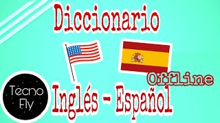 El mejor diccionario Ingles - Español sin conexión a internet. Gratis.
