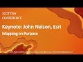 Esri UK - SC18 - John Nelson - Mapping on Purpose