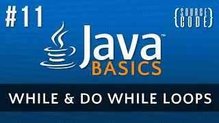 Java Programming Tutorial - While & Do While Loops - Episode 11