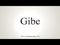 how to say gibe