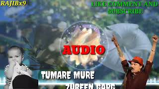 TUMARE MURE ASSAMESE SONG ZUBEEN GARG. AUDIO.