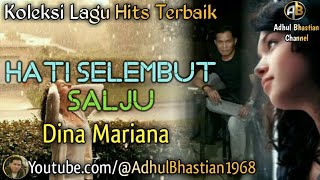 Lagu lawas yang paling banyak dicari ][ Hati Selembut Salju ~ Dina Mariana ][ Lagu hits terbaik