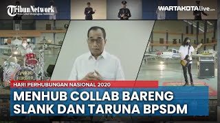 Hari Perhubungan Nasional 2020 Menhub Kolaborasi bersama Slank dan Choir BPSDM