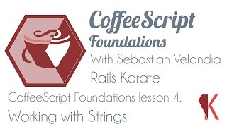 04 - CoffeeScript Foundations - Working with Strings