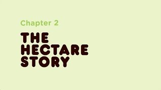 The Hectare Story