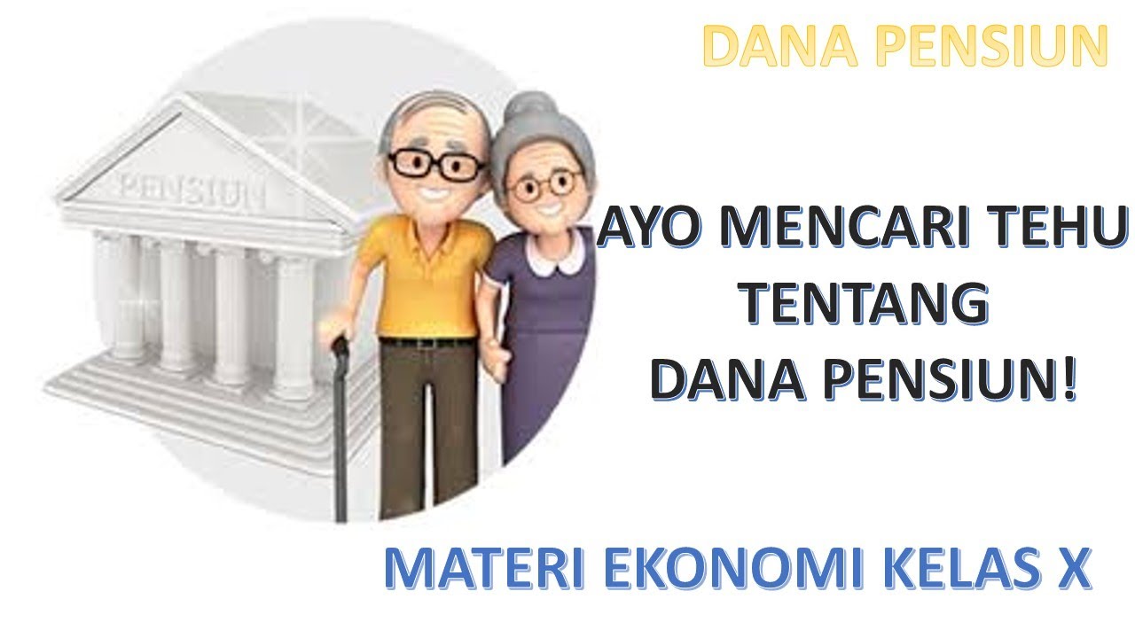 VIDEO PEMBELAJARAN DANA PENSIUN MATERI EKONOMI KELAS X - YouTube