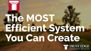 The MOST Efficient System You Can Create | David Horsager | The Trust Edge