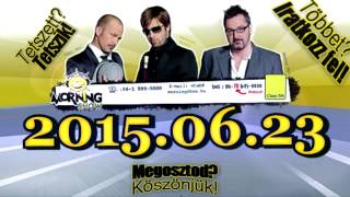 ClassFM MorningShow 2015 06 23 [Kedd] Toboroz a CIA, Elvált ezért kettévágta, Haddaway és Andy Vajna