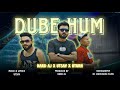 DUBE HUM | Hard Aj, @UtsavC91 , Uturn | Latest Rap Song 2024