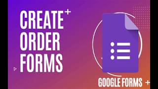 How to Create your Own Google Order Forms