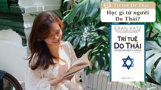 Review & tóm tắt sách TRÍ TUỆ DO THÁI | 10 bí quyết thành công của người Do Thái | Thanh Unnie