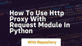 How to use http proxy with request module in python