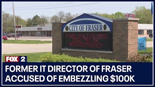 Former IT Director of Fraser accused of embezzling $100K with city credit card
