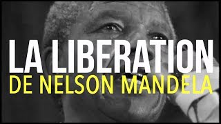 LA LIBÉRATION DE NELSON MANDELA - La Grande Explication