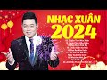 quang lê nhạc xuân 2024 50 bài hát nhạc xuân tuyển chọn nhiều cảm xúc cực hay