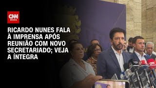 Ricardo Nunes fala à imprensa após reunião com novo secretariado; veja a íntegra