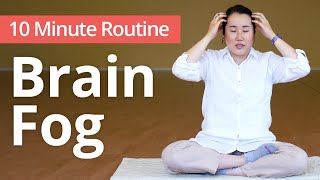 Clear BRAIN FOG | 10 Minute Daily Routines