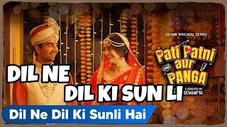 DIL NE DIL KI SUN LI HAI 🔥 II FILM PATI PATNI AUR PANGA II OMG II