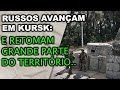 Russos recuperam cerca de 40% do território perdido em Kursk segundo oficiais da Ucrânia..