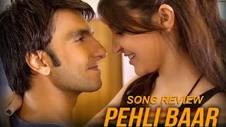 Pehli Baar Song Review | Dil Dhadakne Do | Ranveer Singh, Anushka Sharma | New Bollywood News 2015