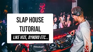 How to make Slap House like Vize, Dynoro etc... (Full Tutorial)