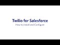 How to Install and Configure Twilio for Salesforce