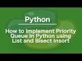 How to Implement Priority Queue in Python using List and Bisect Insort