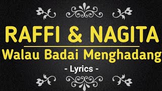 WALAU BADAI MENGHADANG Lyrics Raffi Nagita Subscribe