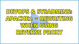 DevOps & SysAdmins: Apache2 - Rewriting when using reverse proxy