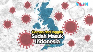 WASPADA! Corona dari Inggris Sudah Masuk Indonesia