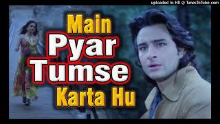 Main Pyar Tumse Karta Houn - Kumar Sanu, Saif Ali Khan, Sanam Teri Kasam Song