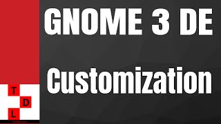 Customize and theme GNOME 3 Desktop environment