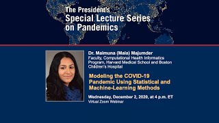 The President's Special Lecture Series on Pandemics: Dr. Maimuna (Maia) Majumder