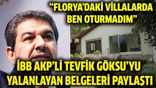 "Florya'daki villalarda oturmadım" diyen AKP'li Tevfik Göksu'yu İBB belgelerle yalanladı!