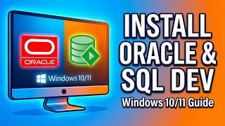 How to Install Oracle & SQL Developer on Windows 10/11 | Step-by-Step Guide (2026)