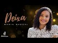 Deixa  -  Maria Marçal