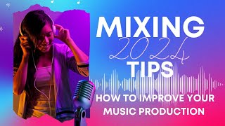 Better Mixing - Music Production 2024