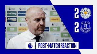 LEICESTER CITY 2-2 EVERTON: SEAN DYCHE REACTS!