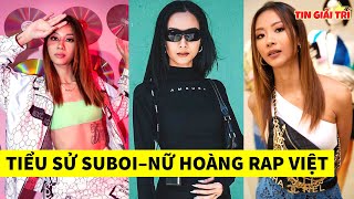 🔶TIỂU SỬ RAPPER SUBOI - Nữ Hoàng Rap Việt vươn tầm Quốc Tế - TIN GIẢI TRÍ