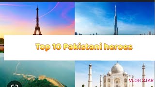 Top 10 Pakistani heroes nd personalities (پاکستان کی دس مشہور شخصیات)