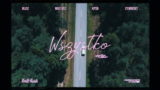 Bleiz - Wszystko (feat. Miły ATZ, KPSN \u0026 Cywinsky) prod. Plazzm