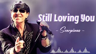 Still Loving You - Scorpions(Lyrics)