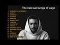 افضل اغاني حزينة لويجز ا Best SAD Songs of Wegz  الجزء الثاني - part 2