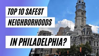 Philadelphia's Top 10 Safest Neighborhoods | 2021