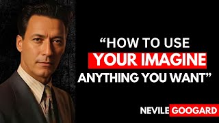 Neville Goddard  How To Use Your IMAGINATION To GET ANYTHING YOU WANT||NEVILE GOODARD TEACHINGS