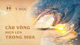 Cầu vồng hiện lên trong mưa | Y Sơn dạ thoại