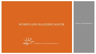 The Realities of Women and Bladder Cancer Patient Insight Webinar