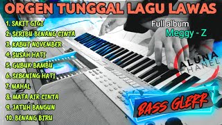 ORGEN TUNGGAL LAGU LAWAS FULL ALBUM MEGGY Z FULL BASS (ALUNA CHANEL)