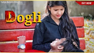 DOGLI (दोगली) || Amit Saini Rohtakiya || Bewafa Love Story || New Haryanvi Song 2021 || Satya Return